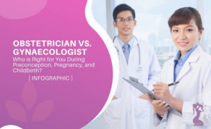 Mehr über den Artikel erfahren Choosing the Right Gynaecologist in Singapore for Pregnancy Care